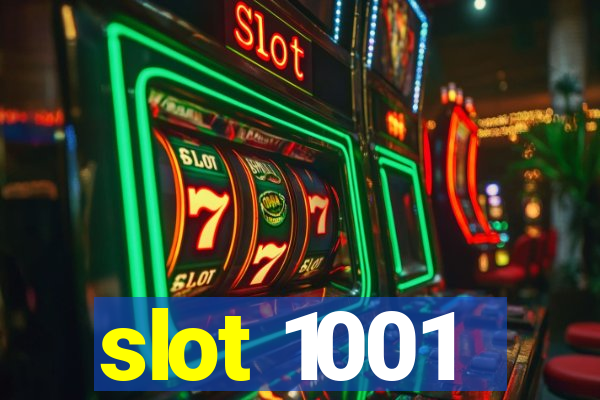 slot 1001