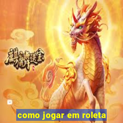 como jogar em roleta