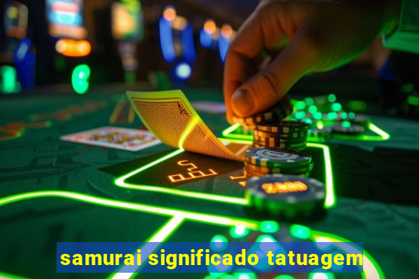 samurai significado tatuagem