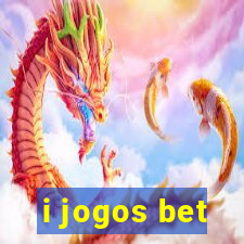 i jogos bet