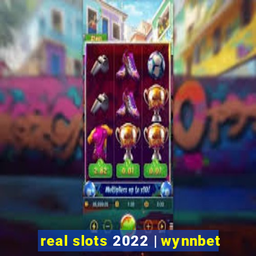 real slots 2022 | wynnbet