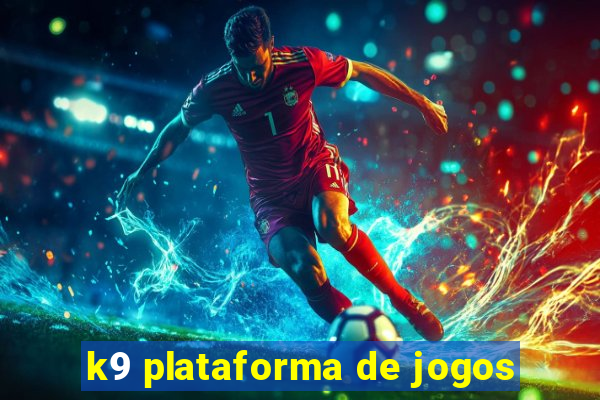 k9 plataforma de jogos