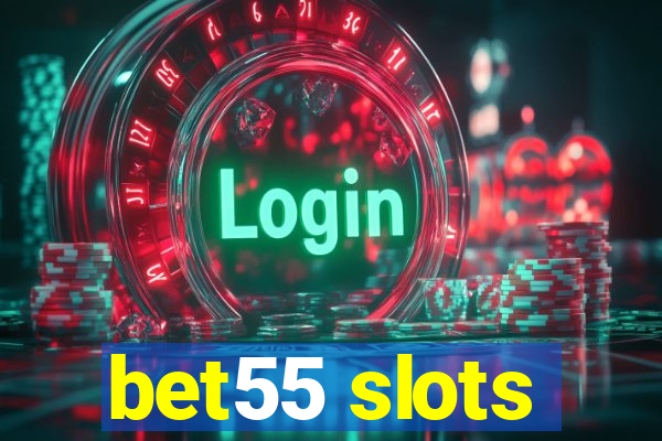 bet55 slots