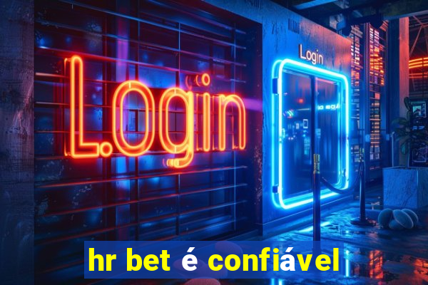 hr bet é confiável