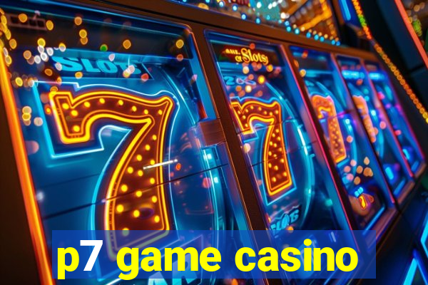 p7 game casino