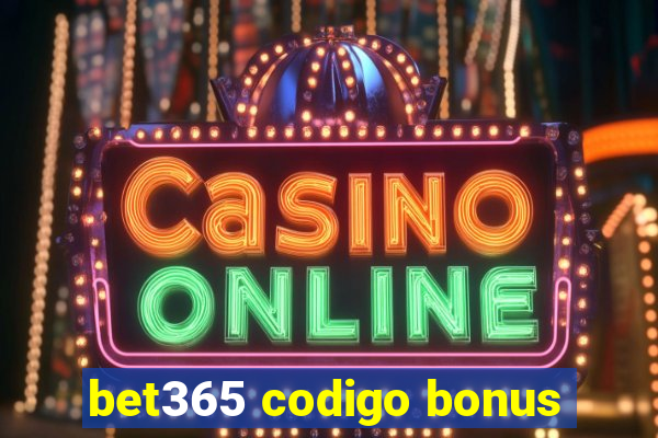 bet365 codigo bonus