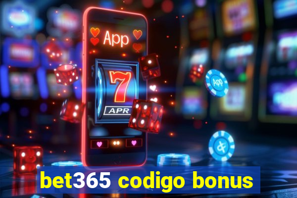 bet365 codigo bonus