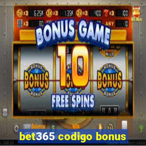 bet365 codigo bonus