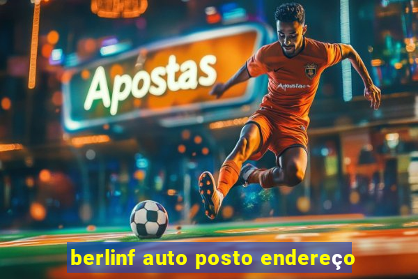 berlinf auto posto endereço