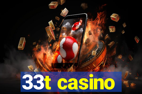 33t casino