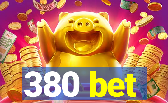 380 bet