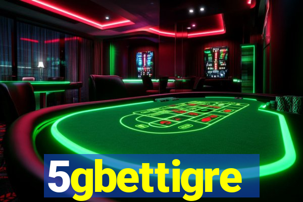 5gbettigre