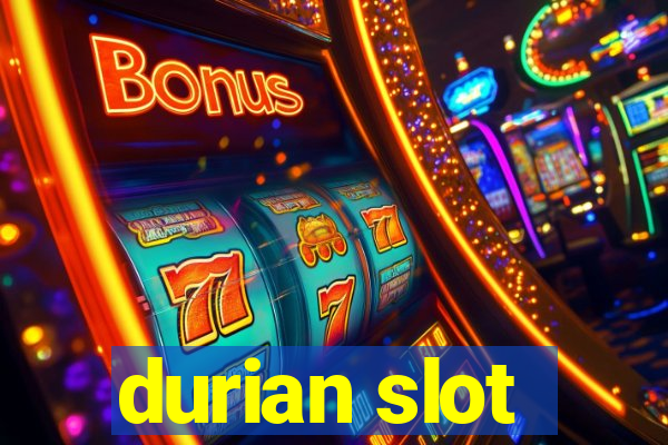 durian slot