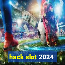 hack slot 2024