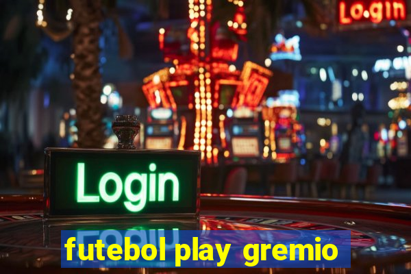 futebol play gremio