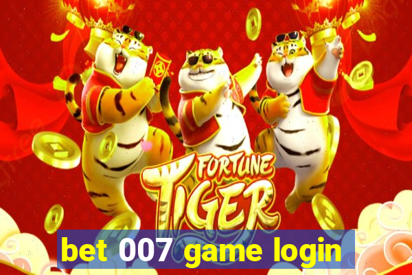 bet 007 game login