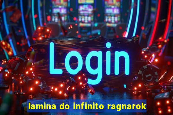 lamina do infinito ragnarok