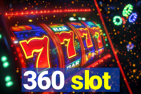 360 slot