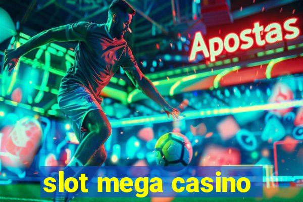 slot mega casino