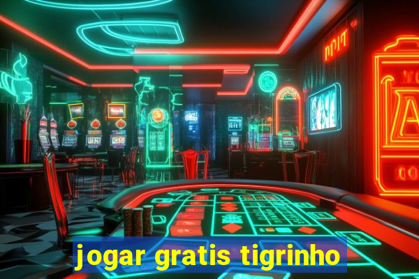 jogar gratis tigrinho