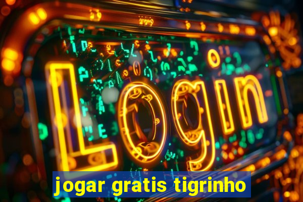 jogar gratis tigrinho