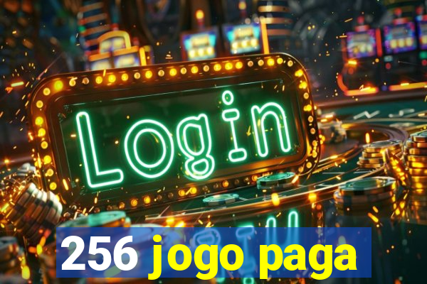 256 jogo paga