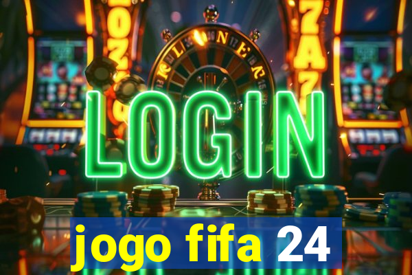 jogo fifa 24