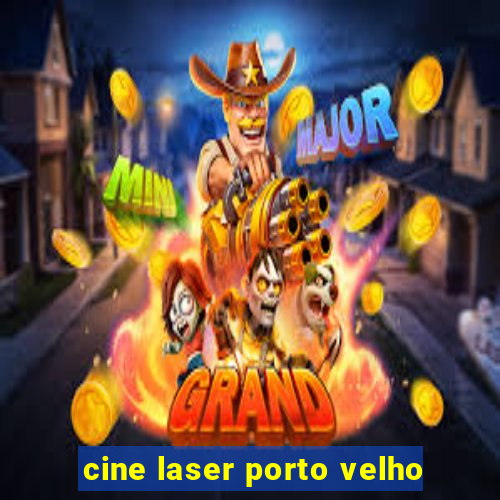 cine laser porto velho