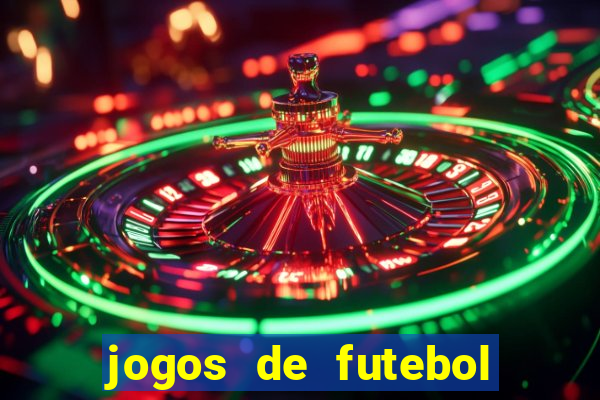 jogos de futebol para apostar hoje