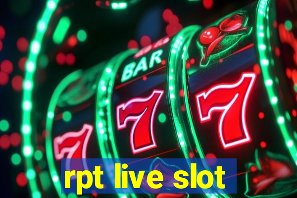 rpt live slot