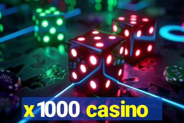 x1000 casino