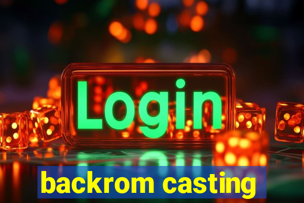 backrom casting