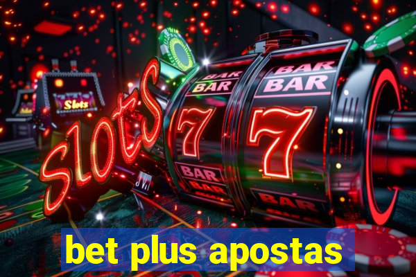 bet plus apostas