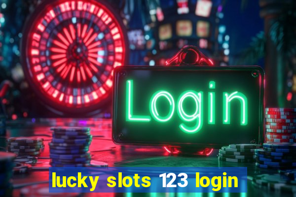 lucky slots 123 login