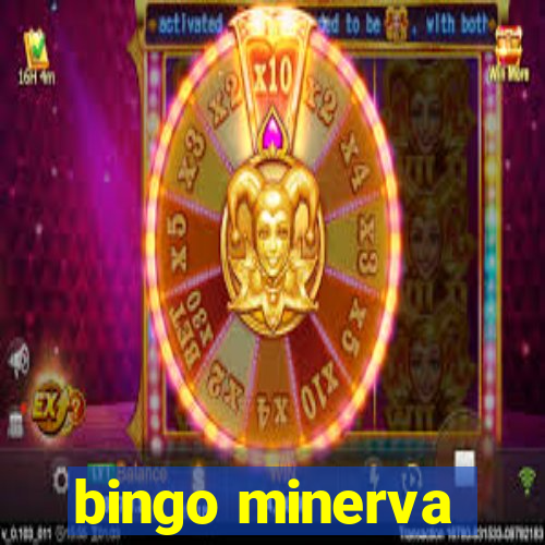 bingo minerva