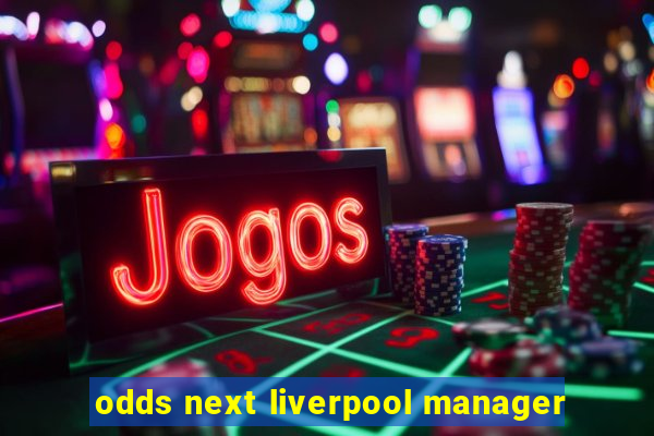 odds next liverpool manager