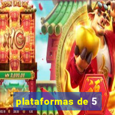 plataformas de 5