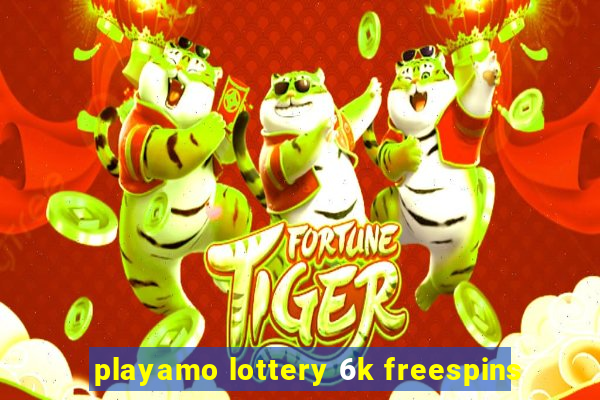 playamo lottery 6k freespins