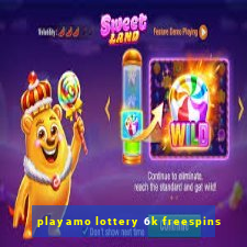 playamo lottery 6k freespins