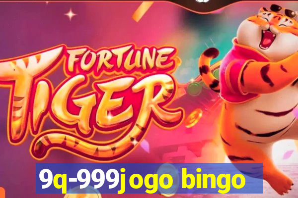 9q-999jogo bingo