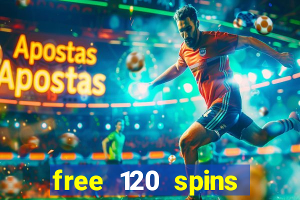 free 120 spins online casino