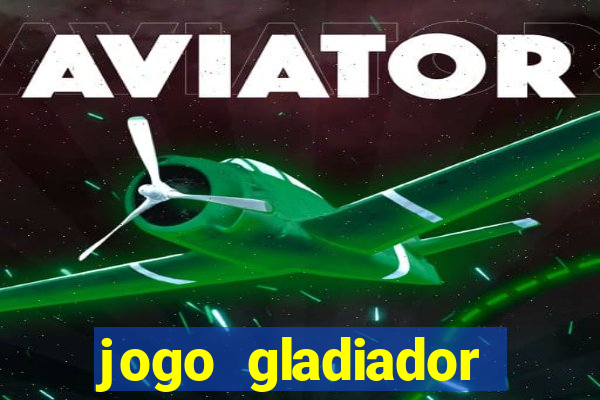 jogo gladiador click jogos