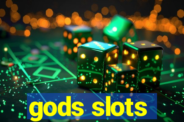 gods slots