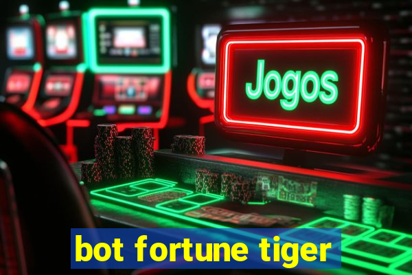 bot fortune tiger