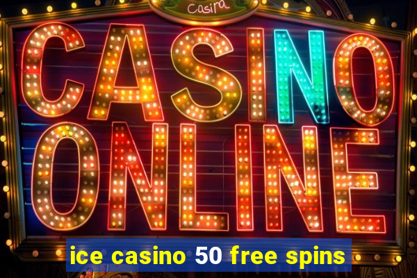 ice casino 50 free spins