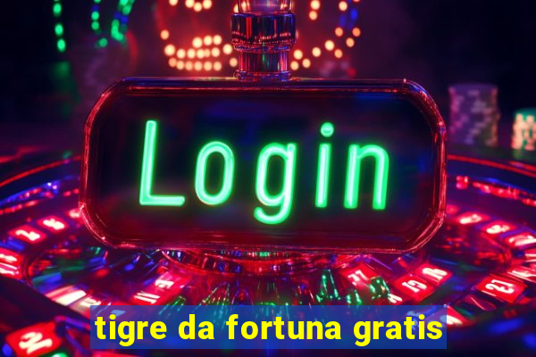 tigre da fortuna gratis