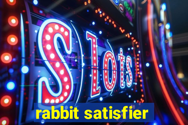 rabbit satisfier