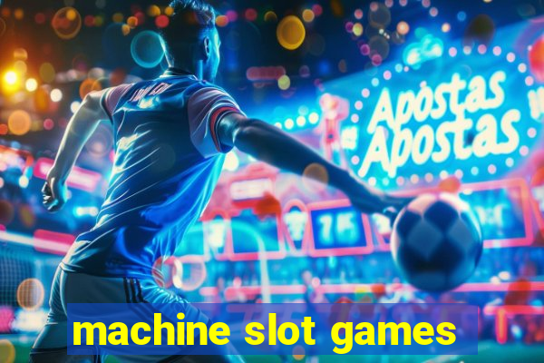 machine slot games