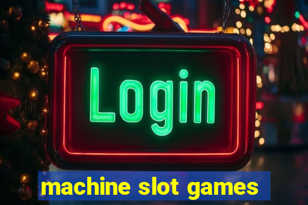 machine slot games