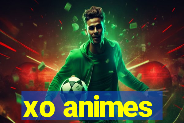 xo animes